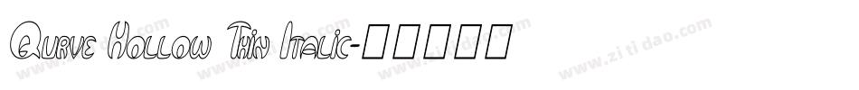 Qurve Hollow Thin Italic字体转换